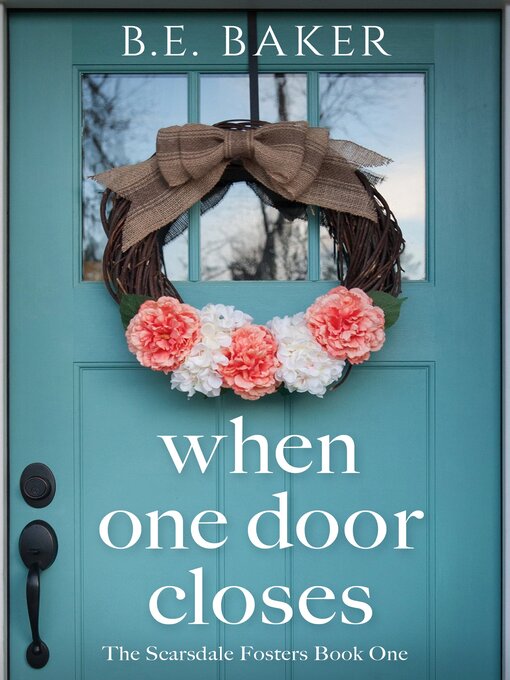 Title details for When One Door Closes by B. E. Baker - Available